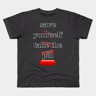 Red pill can save your life Kids T-Shirt